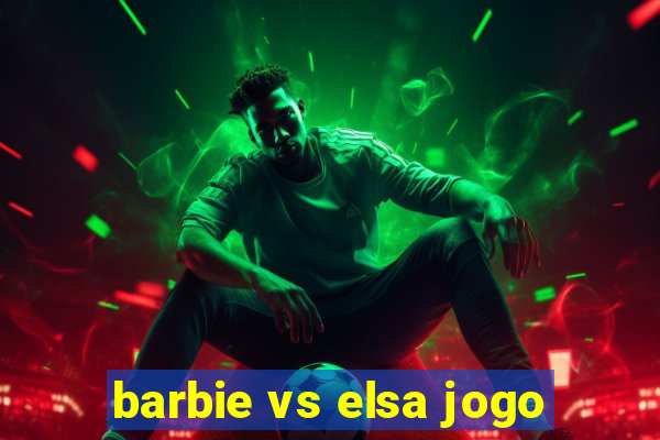 barbie vs elsa jogo